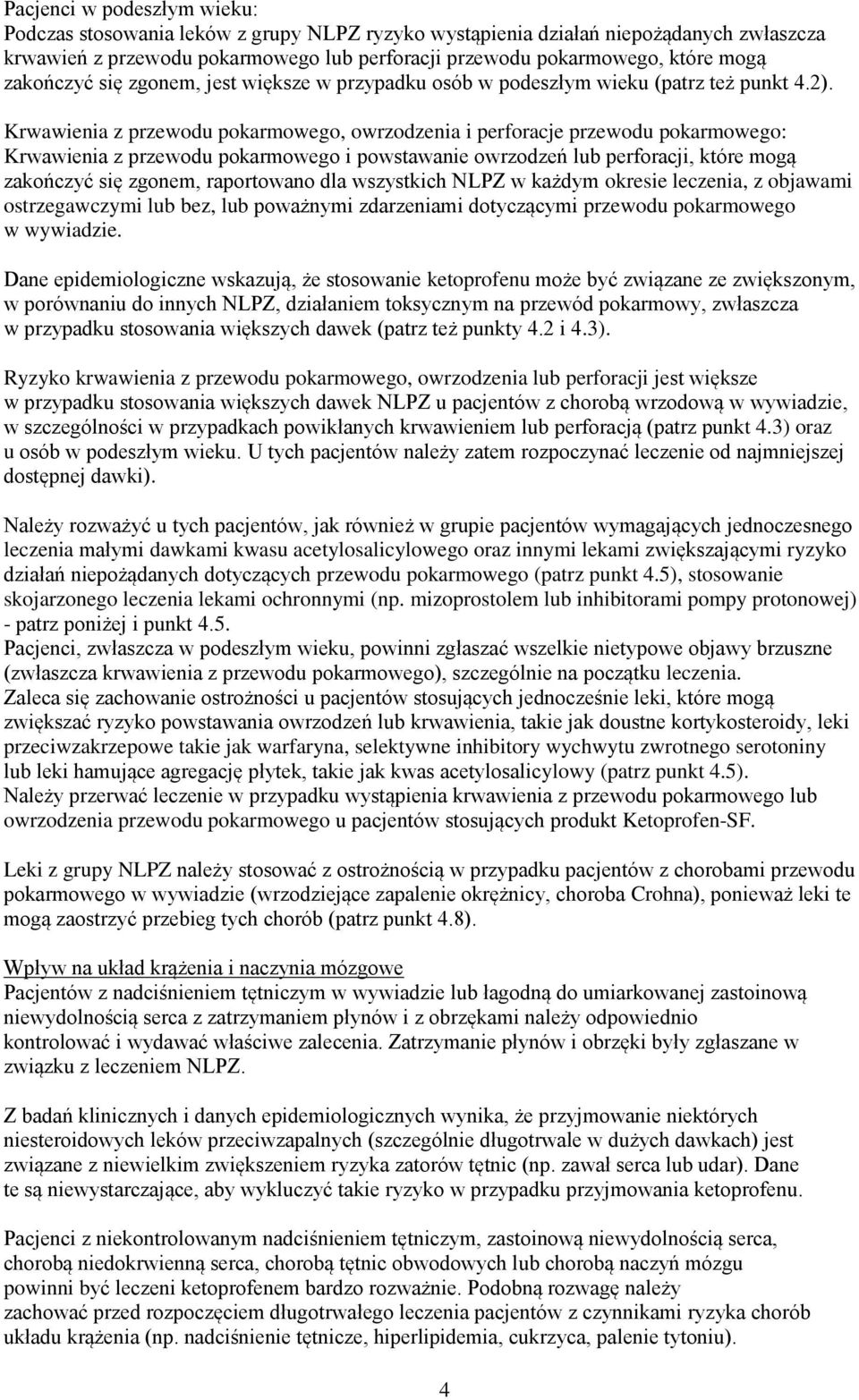 Krwawienia z przewodu pokarmowego, owrzodzenia i perforacje przewodu pokarmowego: Krwawienia z przewodu pokarmowego i powstawanie owrzodzeń lub perforacji, które mogą zakończyć się zgonem,