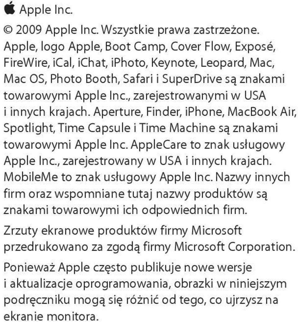 , zarejestrowanymi w USA i innych krajach. Aperture, Finder, iphone, MacBook Air, Spotlight, Time Capsule i Time Machine są znakami towarowymi Apple Inc. AppleCare to znak usługowy Apple Inc.