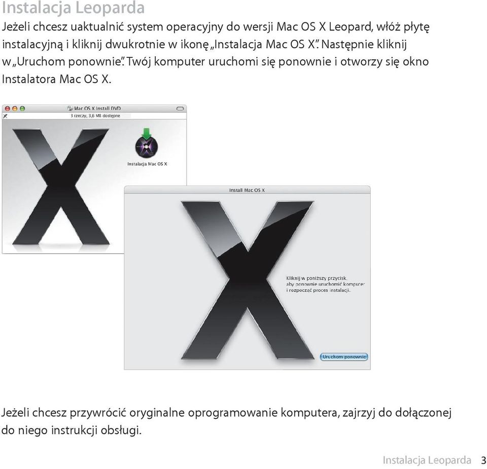 Twój komputer uruchomi się ponownie i otworzy się okno Instalatora Mac OS X.