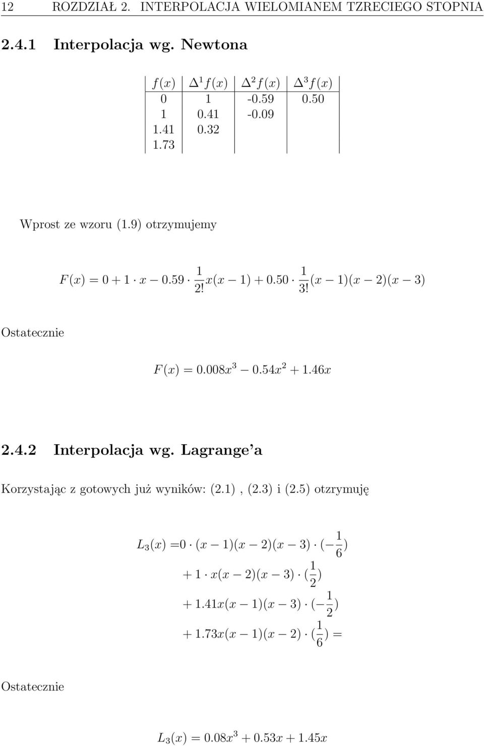 54x 2 + 1.46x 2.4.2 Interpolacja wg. Lagrange a Korzystając z gotowych już wyników: (2.1), (2.3) i (2.