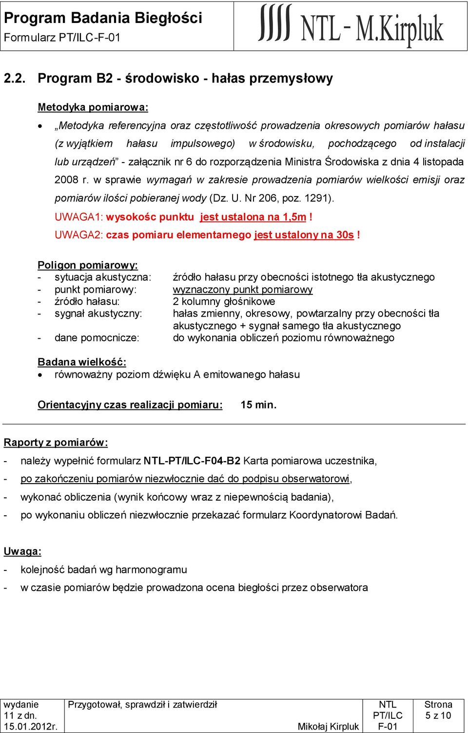 pochodzącego od instalacji lub urządzeń - załącznik nr 6 do rozporządzenia Ministra Środowiska z dnia 4 listopada 2008 r.