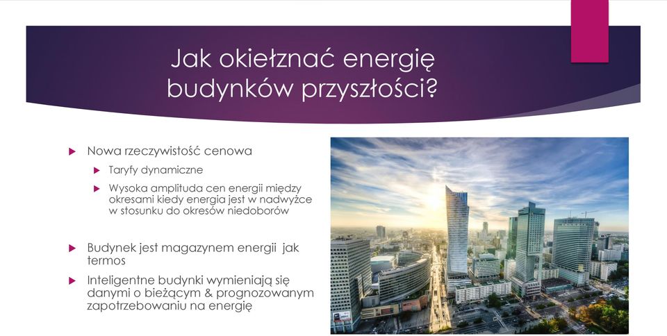 okresami kiedy energia jest w nadwyżce w stosunku do okresów niedoborów Budynek