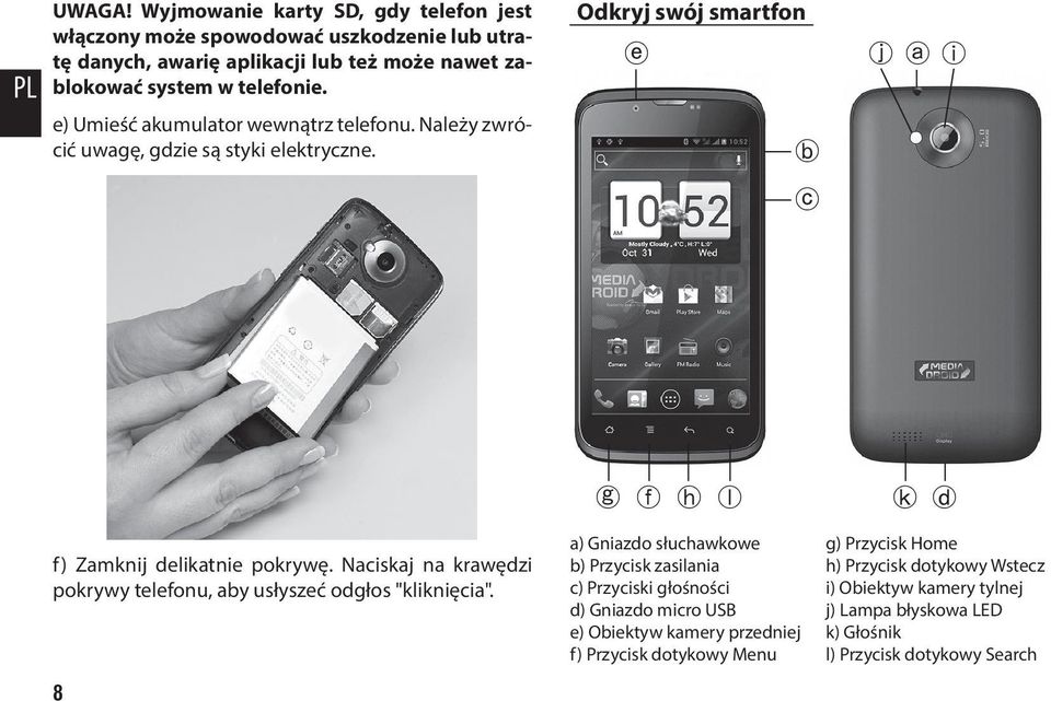 Naciskaj na krawędzi pokrywy telefonu, aby usłyszeć odgłos "kliknięcia".