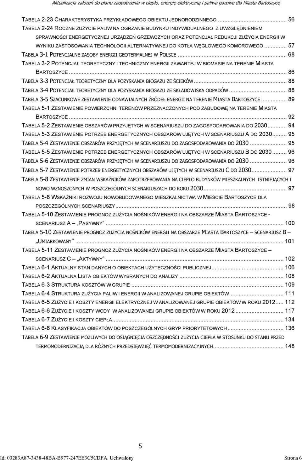 TECHNOLOGII ALTERNATYWNEJ DO KOTŁA WĘGLOWEGO KOMOROWEGO... 57 TABELA 3-1 POTENCJALNE ZASOBY ENERGII GEOTERMALNEJ W POLSCE.