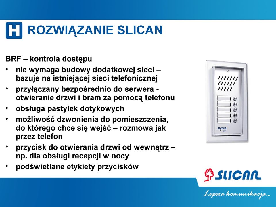 dotykowych możliwość dzwonienia do pomieszczenia, do którego chce się wejść rozmowa jak przez