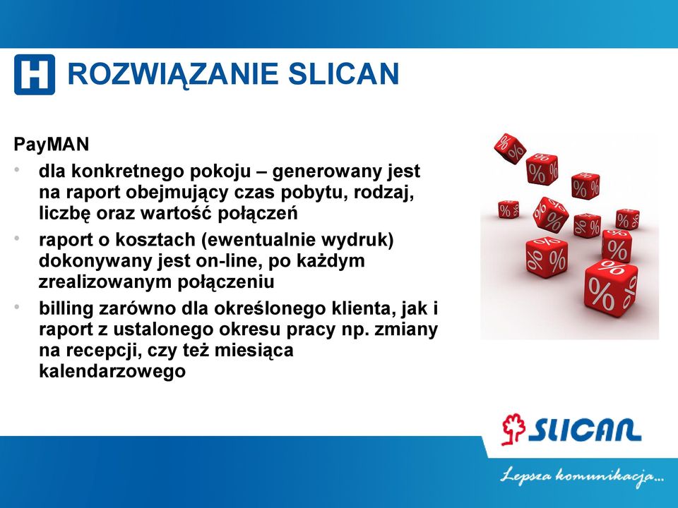 on-line, po każdym zrealizowanym połączeniu billing zarówno dla określonego klienta,