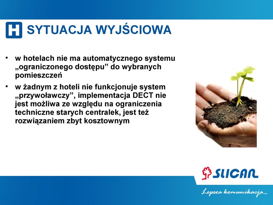 funkcjonuje system przywoławczy, implementacja DECT nie jest możliwa ze