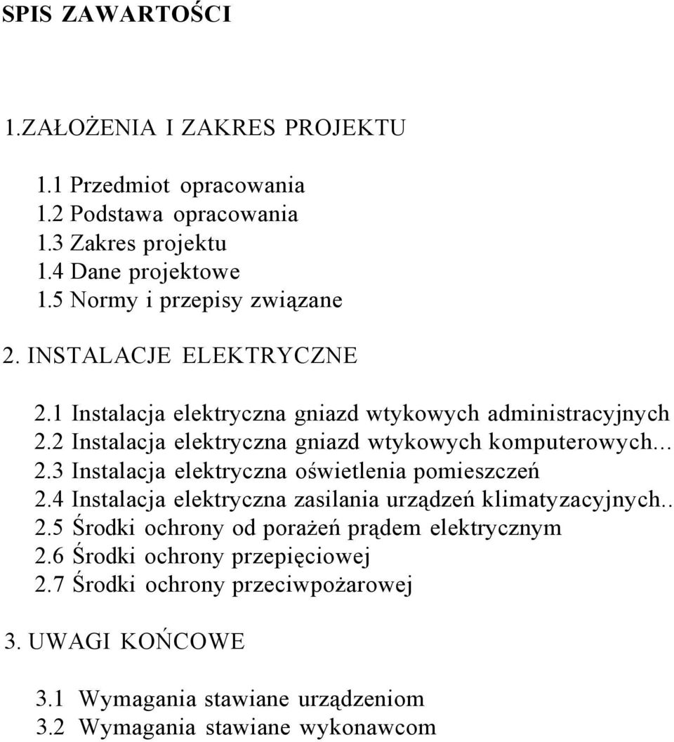 2 Instalacja elektryczna gniazd wtykowych komputerowych... 2.3 Instalacja elektryczna oświetlenia pomieszczeń 2.