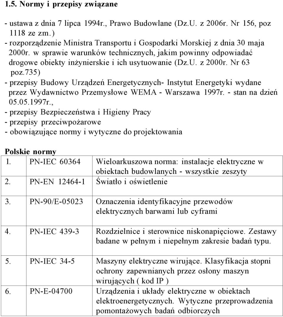 735) - przepisy Budowy Urządzeń Energetycznych- Instytut Energetyki wydane przez Wydawnictwo Przemysłowe WEMA - Warszawa 1997r.