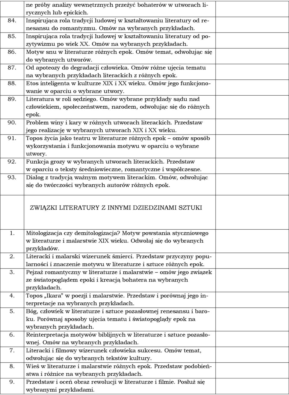 Od apoteozy do degradacji człowieka. Omów różne ujęcia tematu na wybranych przykładach literackich z różnych epok. 88. Etos inteligenta w kulturze XIX i XX wieku.