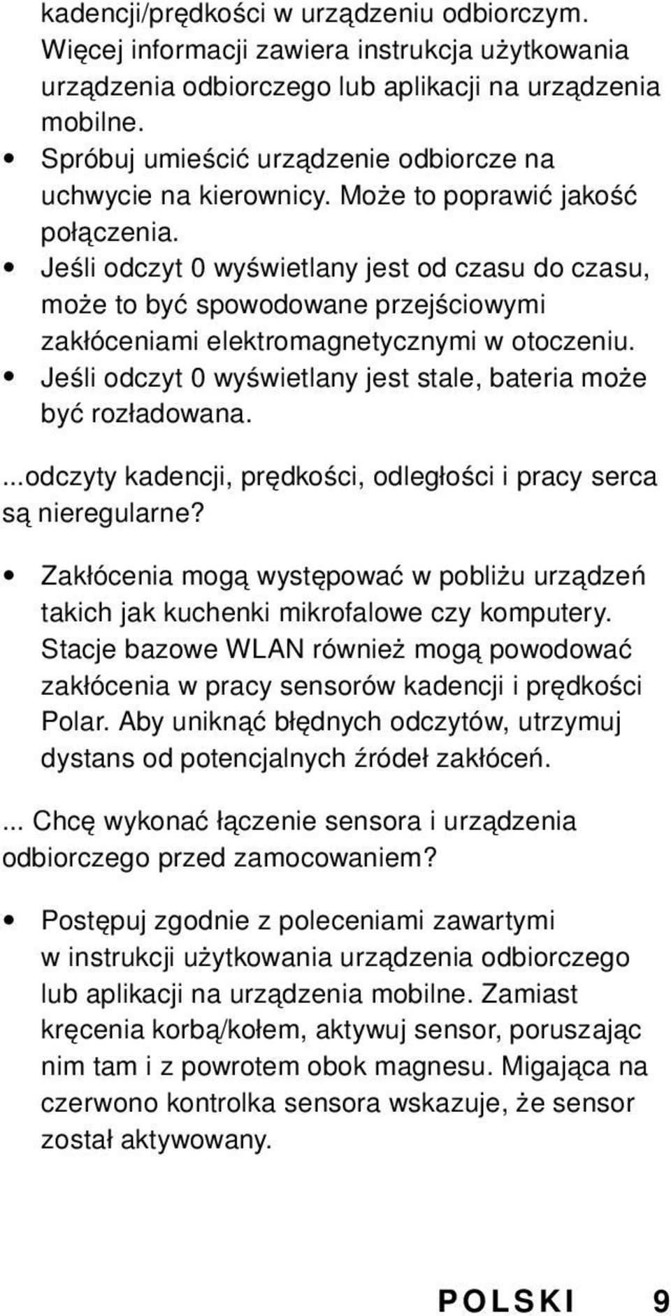 Jeśli odczyt 0 wyświetlany jest od czasu do czasu, może to być spowodowane przejściowymi zakłóceniami elektromagnetycznymi w otoczeniu.