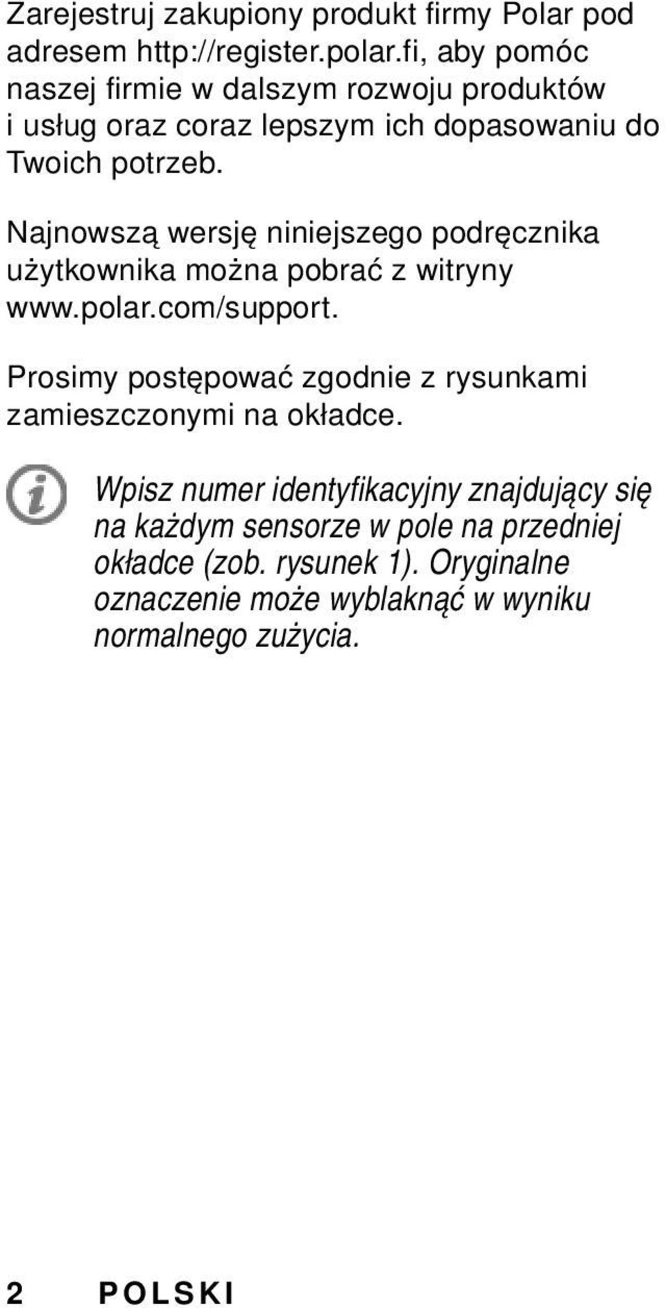 Najnowszą wersję niniejszego podręcznika użytkownika można pobrać z witryny www.polar.com/support.