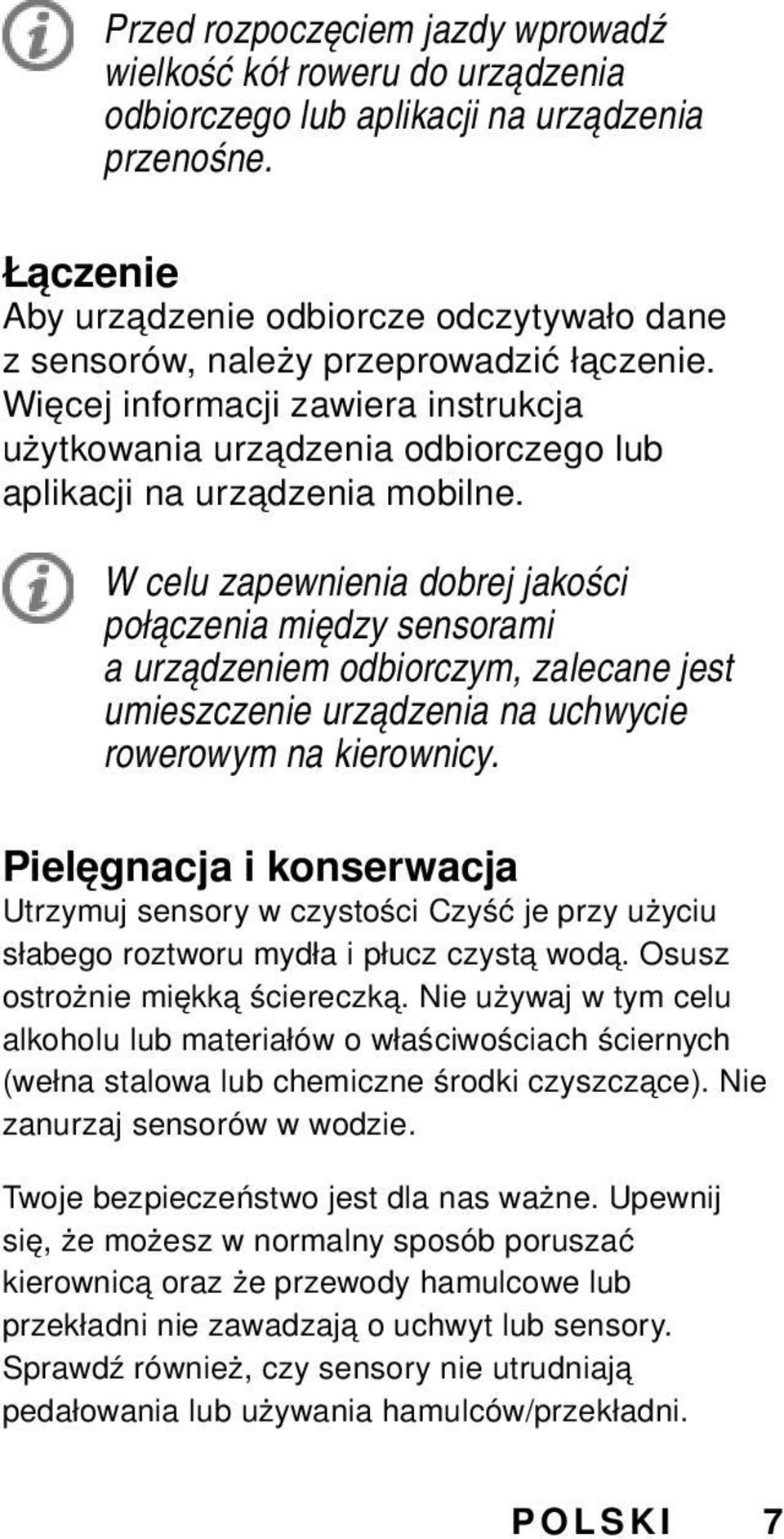 Więcej informacji zawiera instrukcja użytkowania urządzenia odbiorczego lub aplikacji na urządzenia mobilne.