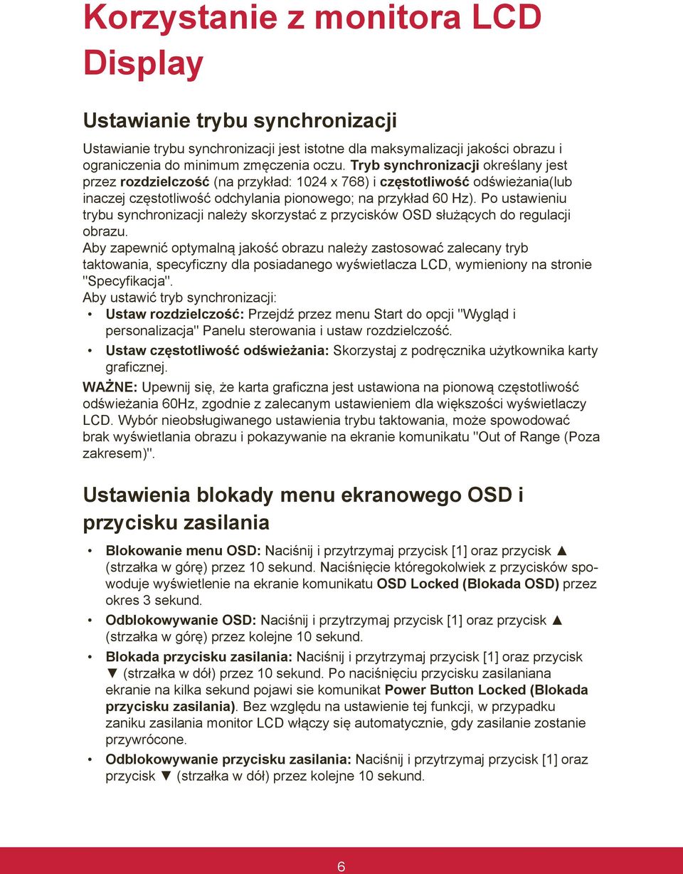 Po ustawieniu trybu synchronizacji należy skorzystać z przycisków OSD służących do regulacji obrazu.