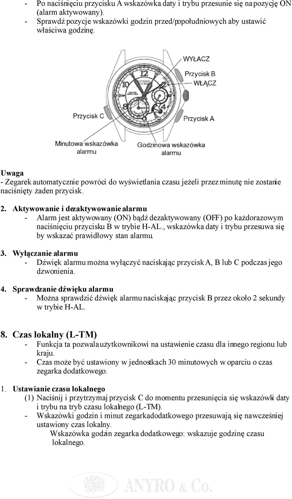 Aktywowanie i dezaktywowanie alarmu - Alarm jest aktywowany (ON) bądź dezaktywowany (OFF) po każdorazowym naciśnięciu przycisku B w trybie H-AL.