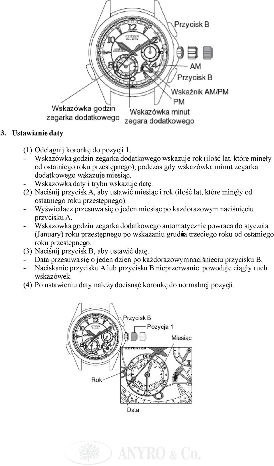 - Wskazówka daty i trybu wskazuje datę. (2) Naciśnij przycisk A, aby ustawić miesiąc i rok (ilość lat, które minęły od ostatniego roku przestępnego).