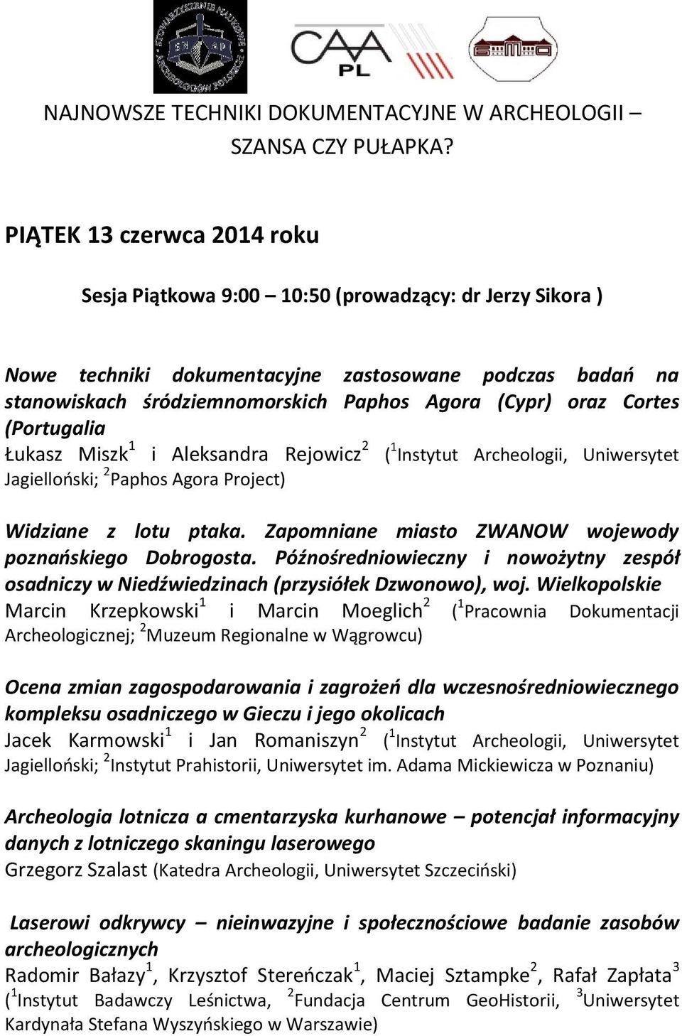 Zapomniane miasto ZWANOW wojewody poznańskiego Dobrogosta. Późnośredniowieczny i nowożytny zespół osadniczy w Niedźwiedzinach (przysiółek Dzwonowo), woj.