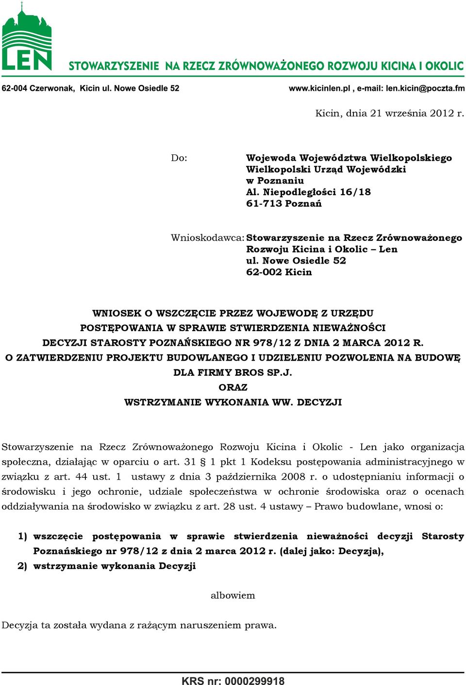 Nowe Osiedle 52 62-002 Kicin WNIOSEK O WSZCZĘCIE PRZEZ WOJEWODĘ Z URZĘDU POSTĘPOWANIA W SPRAWIE STWIERDZENIA NIEWAŻNOŚCI DECYZJI STAROSTY POZNAŃSKIEGO NR 978/12 Z DNIA 2 MARCA 2012 R.