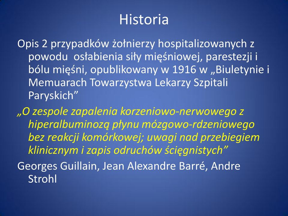 zapalenia korzeniowo-nerwowego z hiperalbuminozą płynu mózgowo-rdzeniowego bez reakcji komórkowej; uwagi