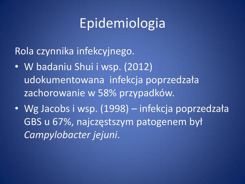 (2012) udokumentowana infekcja poprzedzała zachorowanie w