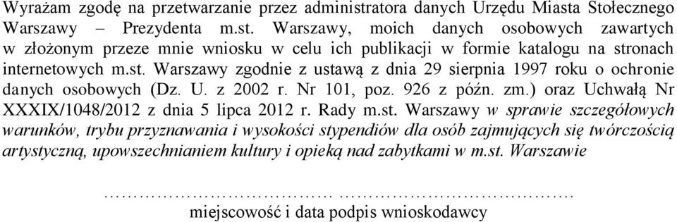 st. Warszawy zgodnie z ustawą z dnia 29 sierpnia 1997 roku o ochronie danych osobowych (Dz. U. z 2002 r. Nr 101, poz. 926 z późn. zm.