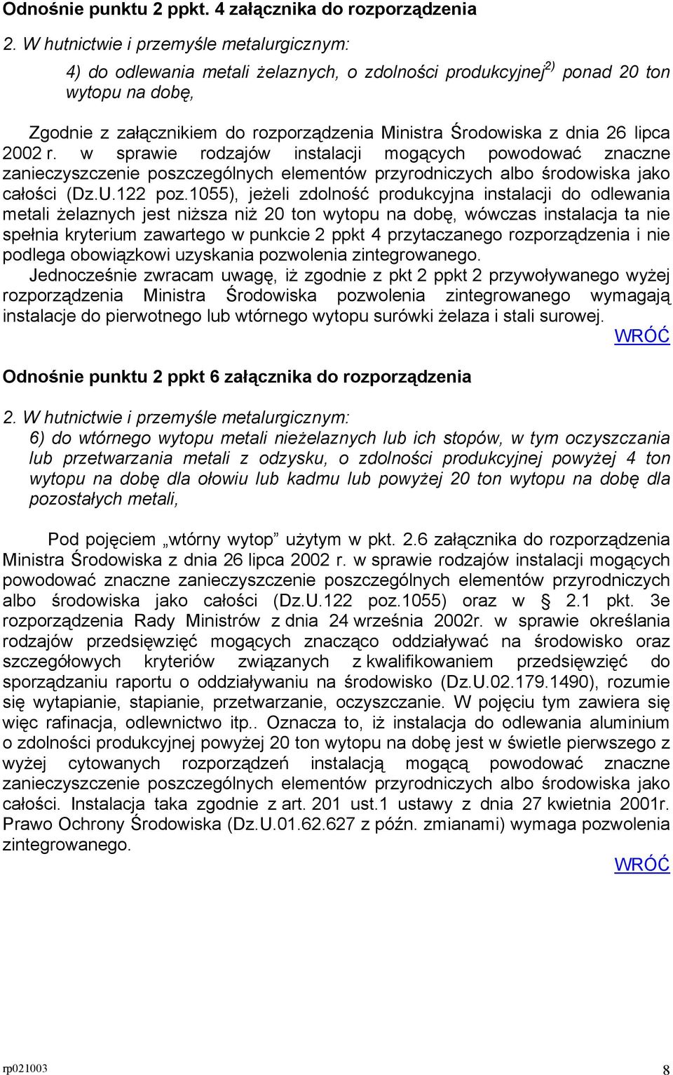 26 lipca 2002 r. w sprawie rodzajów instalacji mogących powodować znaczne zanieczyszczenie poszczególnych elementów przyrodniczych albo środowiska jako całości (Dz.U.122 poz.