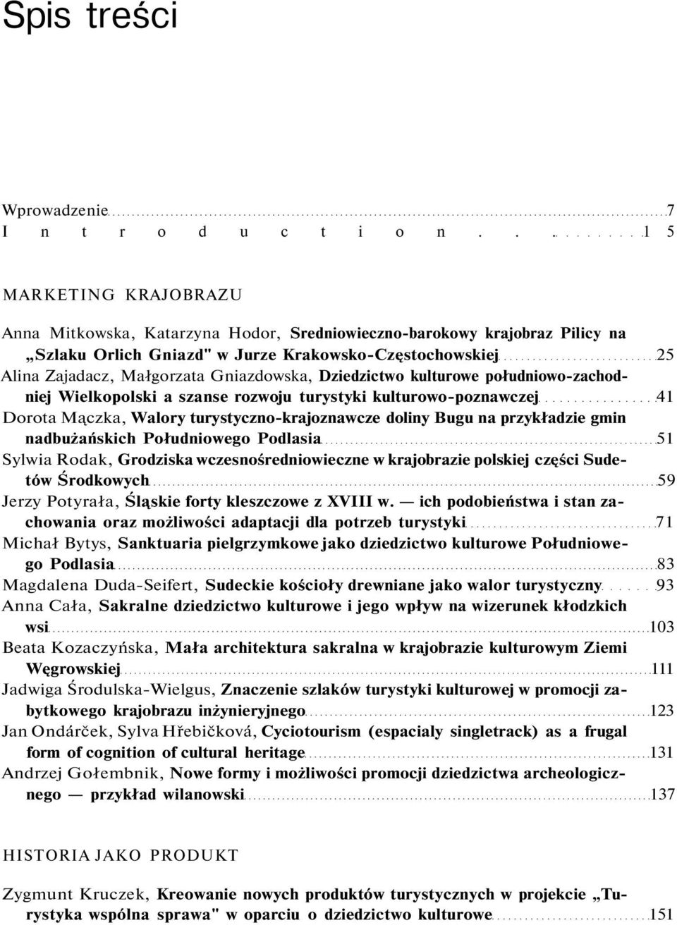 Gniazdowska, Dziedzictwo kulturowe południowo-zachodniej Wielkopolski a szanse rozwoju turystyki kulturowo-poznawczej 41 Dorota Mączka, Walory turystyczno-krajoznawcze doliny Bugu na przykładzie gmin