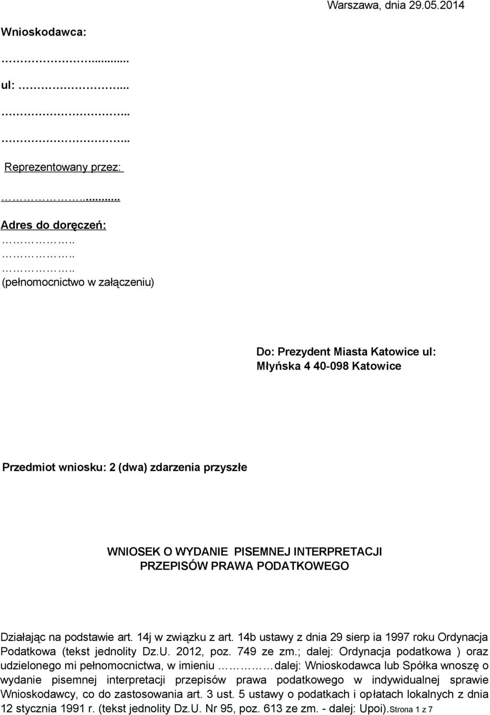 PODATKOWEGO Działając na podstawie art. 14j w związku z art. 14b ustawy z dnia 29 sierp ia 1997 roku Ordynacja Podatkowa (tekst jednolity Dz.U. 2012, poz. 749 ze zm.