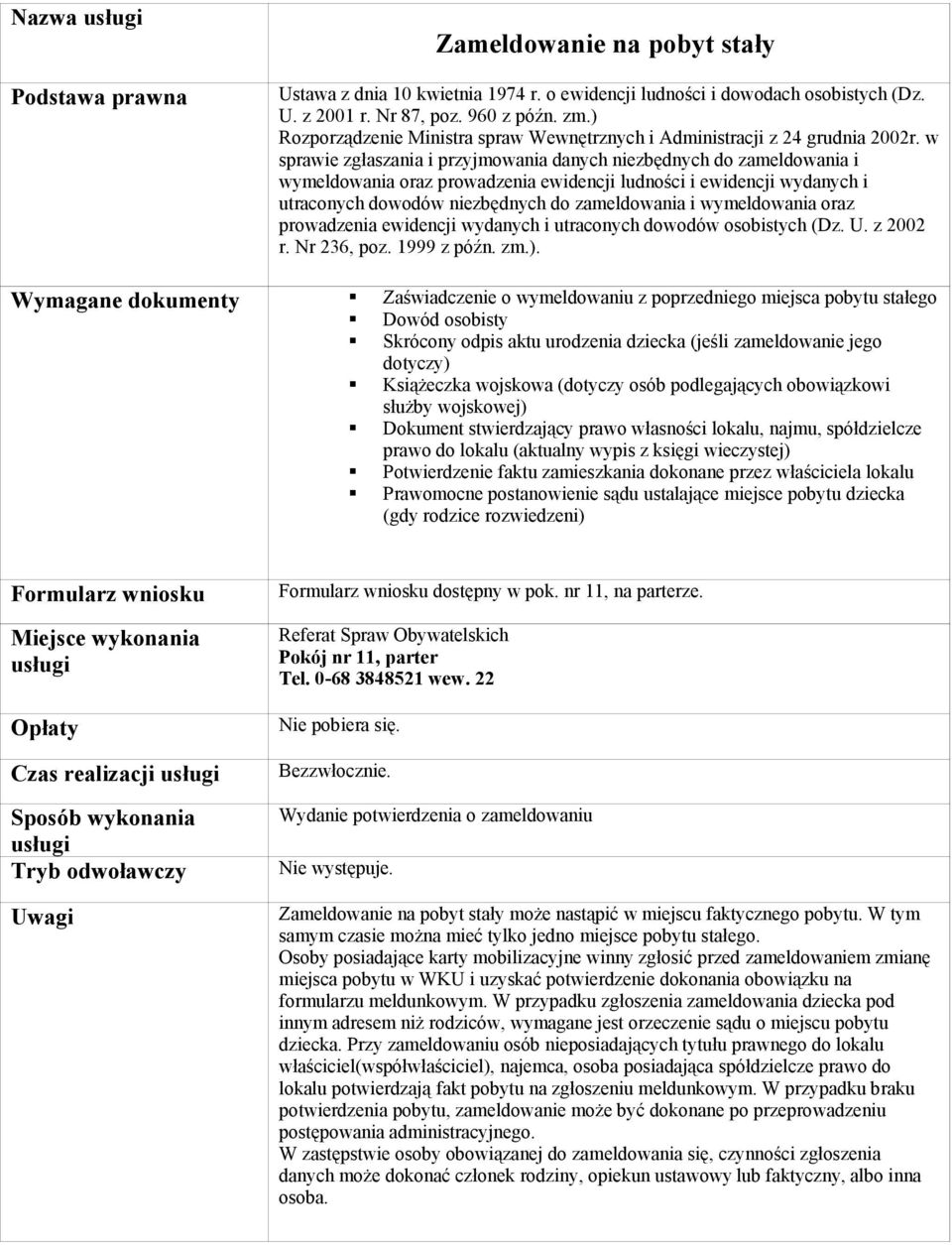 w sprawie zgłaszania i przyjmowania danych niezbędnych do zameldowania i wymeldowania oraz prowadzenia ewidencji ludności i ewidencji wydanych i utraconych dowodów niezbędnych do zameldowania i