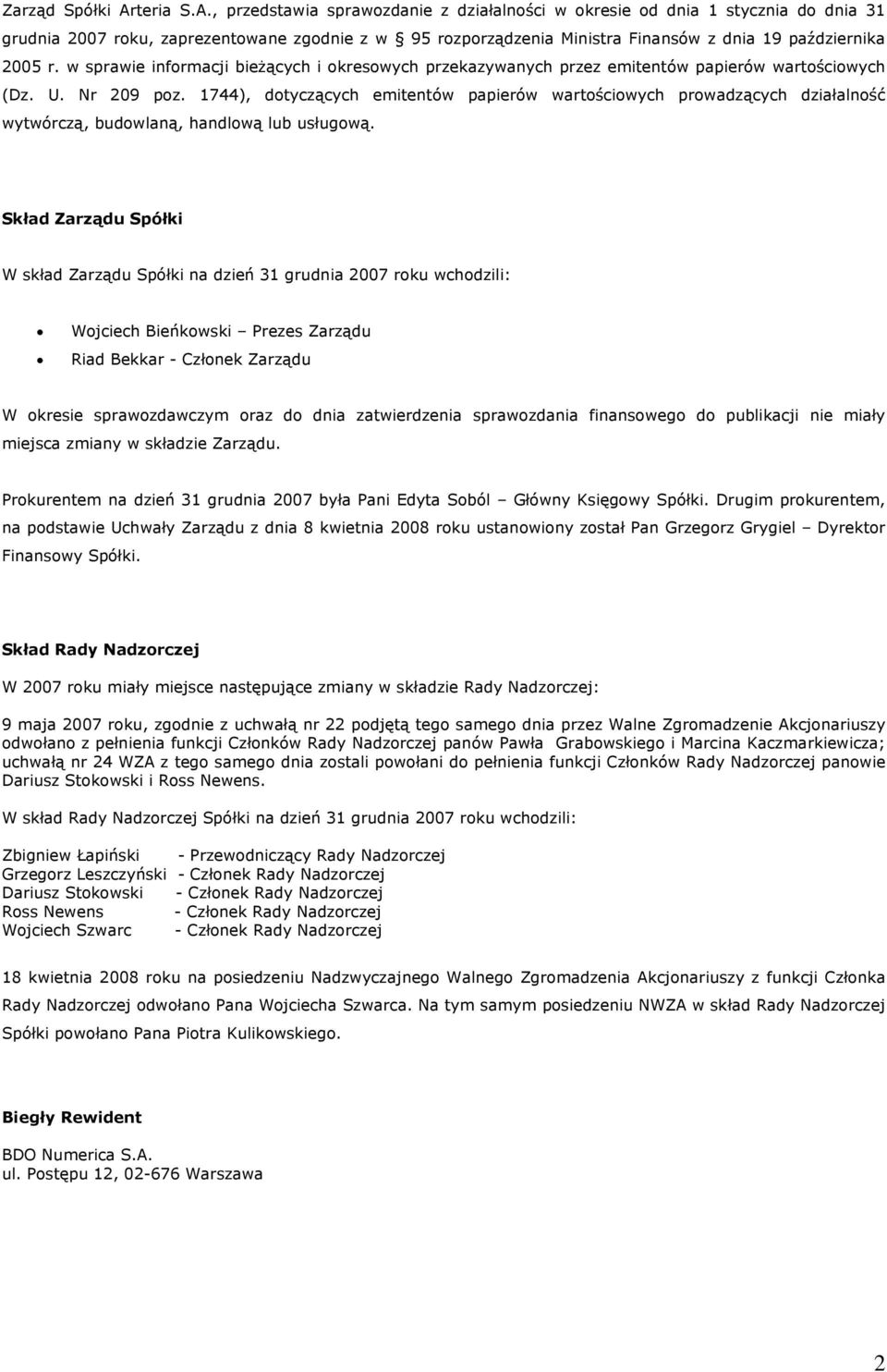 , przedstawia sprawozdanie z działalności w okresie od dnia 1 stycznia do dnia 31 grudnia 2007 roku, zaprezentowane zgodnie z w 95 rozporządzenia Ministra Finansów z dnia 19 października 2005 r.