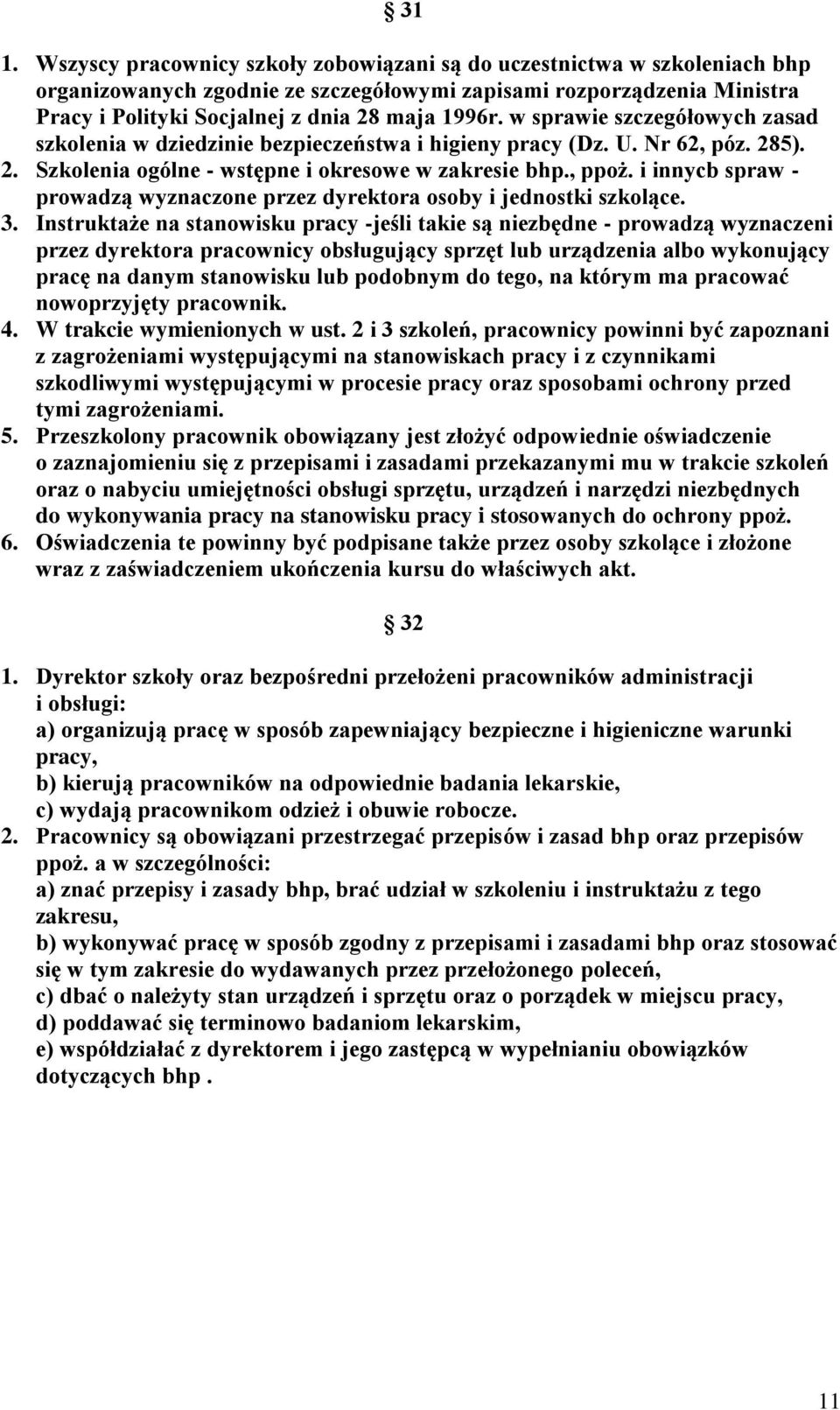 i innycb spraw - prowadzą wyznaczone przez dyrektora osoby i jednostki szkolące. 3.