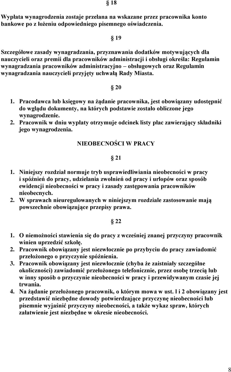 obsługowych oraz Regulamin wynagradzania nauczycieli przyjęty uchwałą Rady Miasta. 19 20 1.