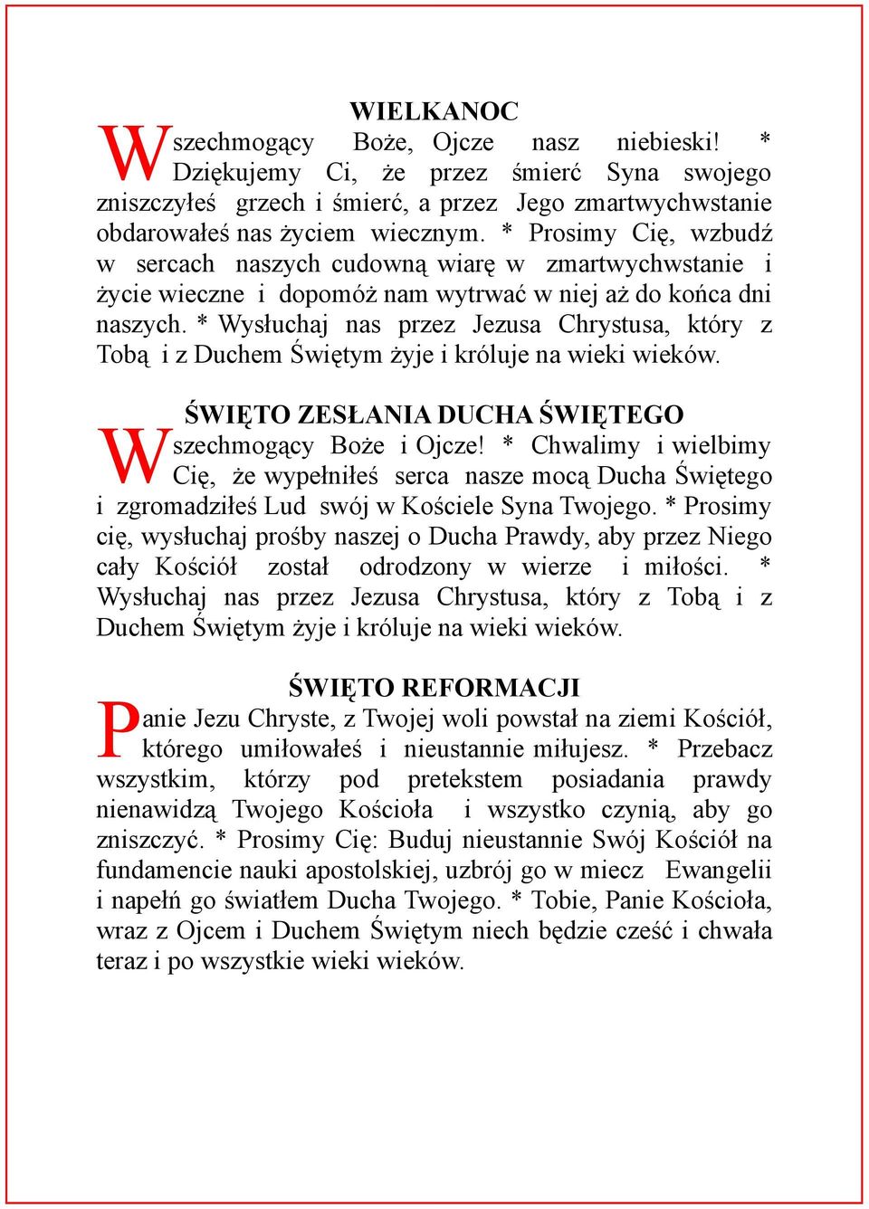 * Wysłuchaj nas przez Jezusa Chrystusa, który z Tobą i z Duchem Świętym żyje i króluje na wieki wieków. ŚWIĘTO ZESŁANIA DUCHA ŚWIĘTEGO Wszechmogący Boże i Ojcze!