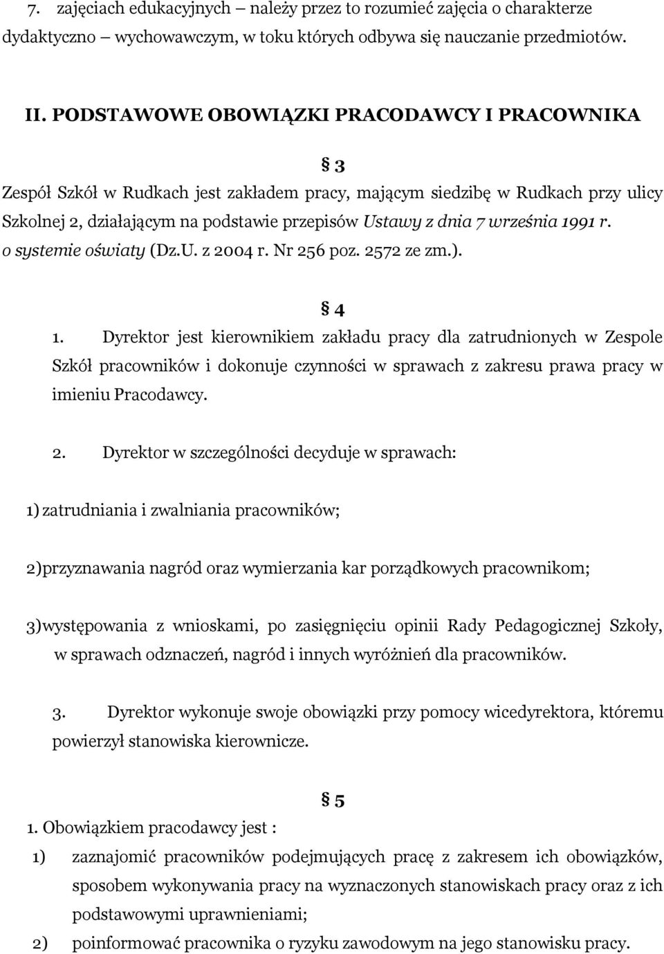 września 1991 r. o systemie oświaty (Dz.U. z 2004 r. Nr 256 poz. 2572 ze zm.). 4 1.