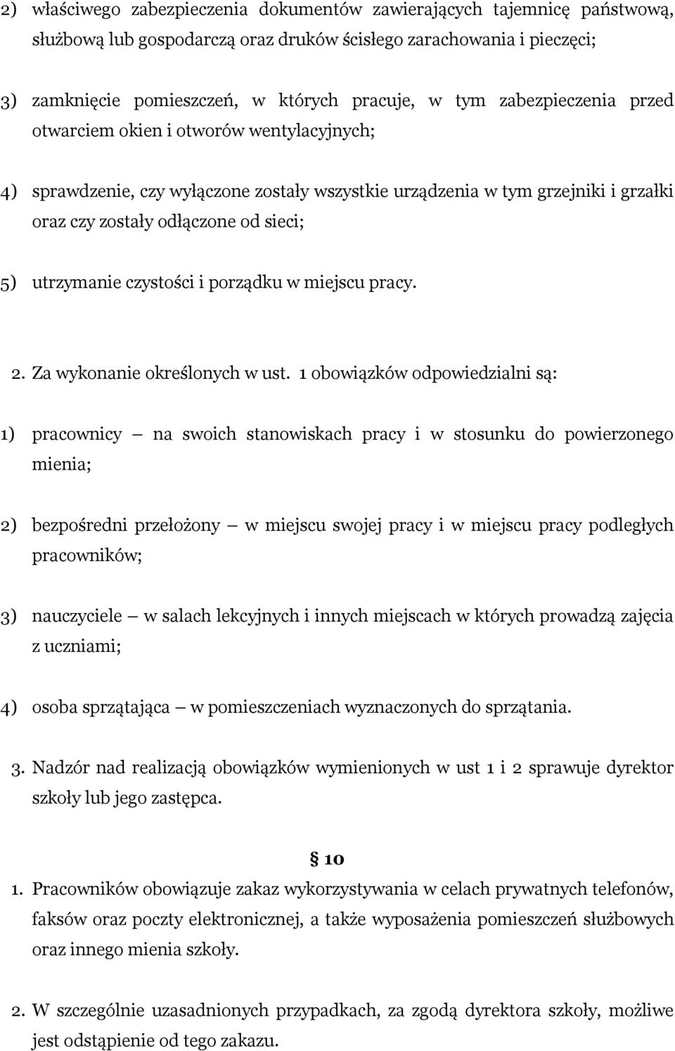 czystości i porządku w miejscu pracy. 2. Za wykonanie określonych w ust.