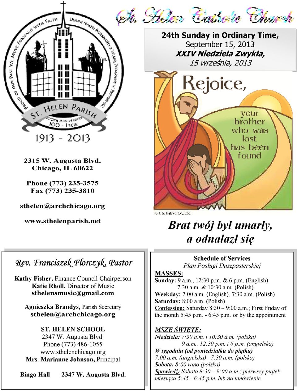 com Agnieszka Brandys, Parish Secretary sthelen@archchicago.org ST. HELEN SCHOOL 2347 W. Augusta Blvd. Phone (773) 486-1055 www.sthelenchicago.org Mrs. Marianne Johnson, Principal Bingo Hall 2347 W.
