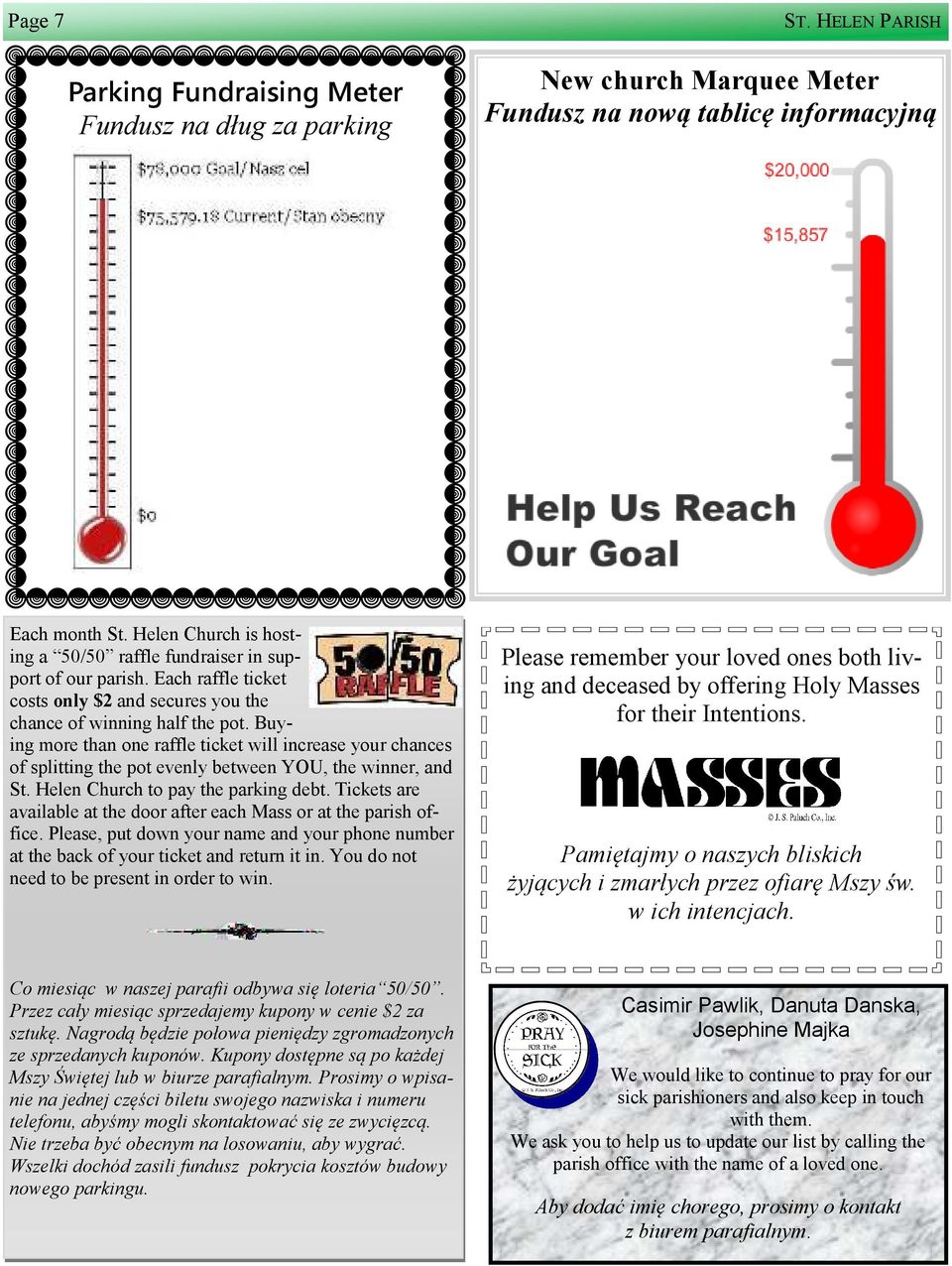 Buying more than one raffle ticket will increase your chances of splitting the pot evenly between YOU, the winner, and St. Helen Church to pay the parking debt.