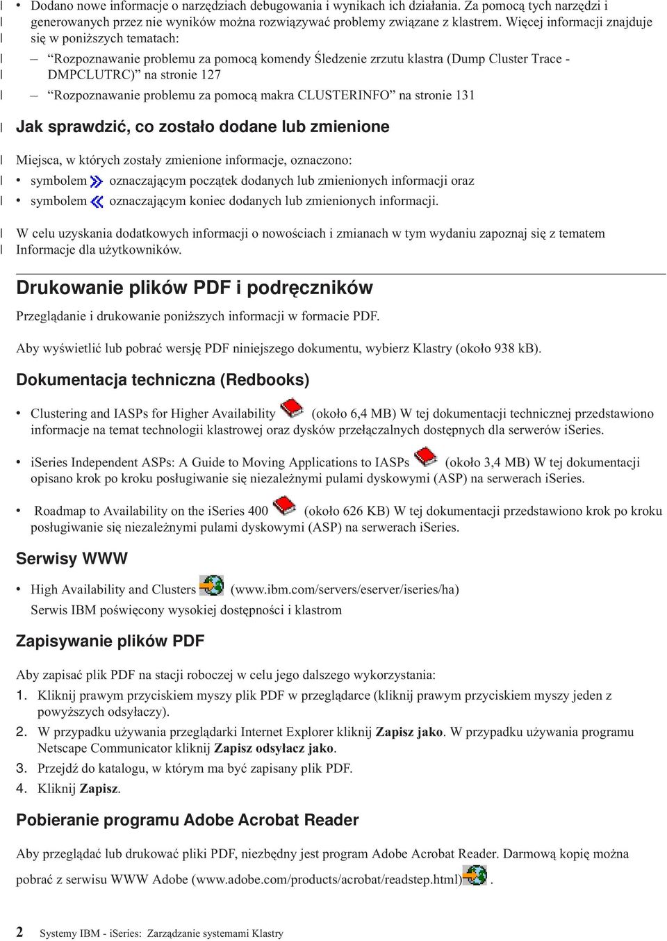 pomocą makra CLUSTERINFO na stronie 131 Jak sprawdzić, co zostało dodane lub zmienione Miejsca, w których zostały zmienione informacje, oznaczono: v symbolem oznaczającym początek dodanych lub