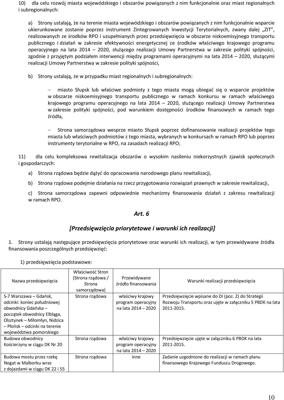 przedsięwzięcia w obszarze niskoemisyjnego transportu publicznego i działań w zakresie efektywności energetycznej ze środków właściwego krajowego programu operacyjnego, służącego realizacji Umowy