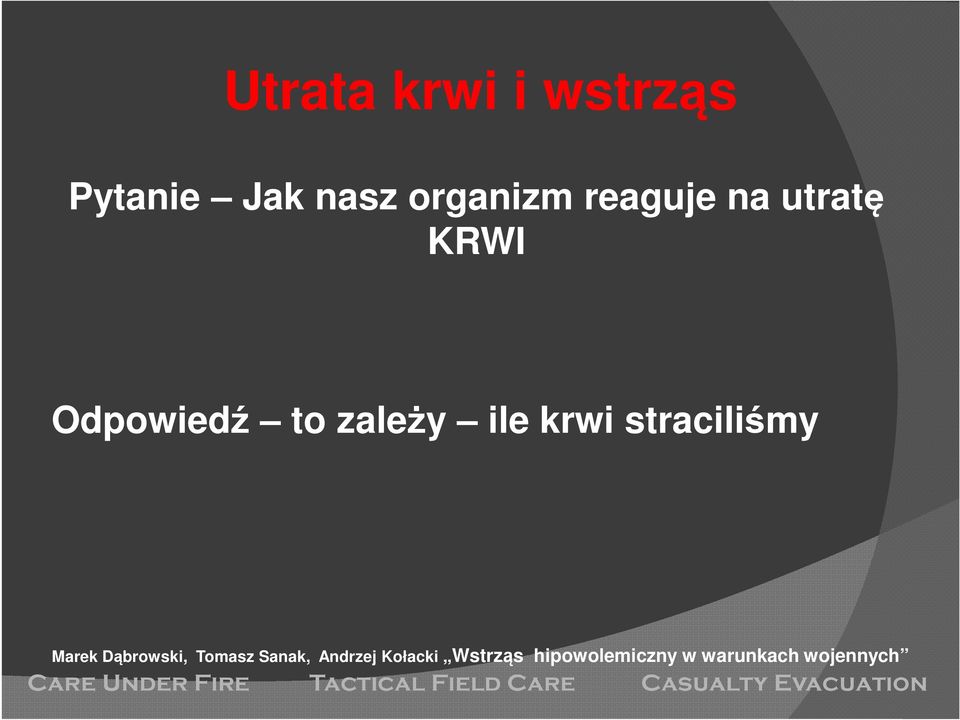 reaguje na utratę KRWI