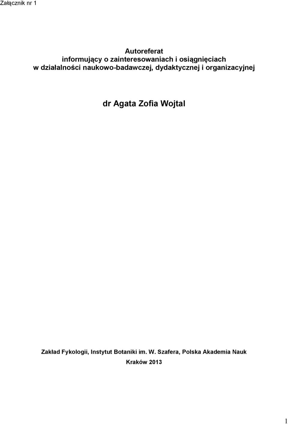 i organizacyjnej dr Agata Zofia Wojtal Zakład Fykologii,