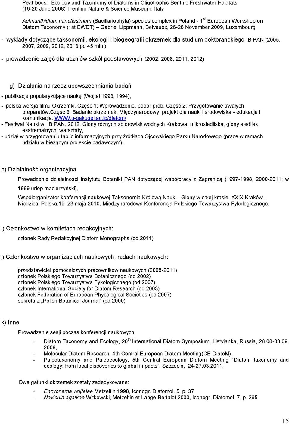dla studium doktoranckiego IB PAN (2005, 2007, 2009, 2012, 2013 po 45 min.
