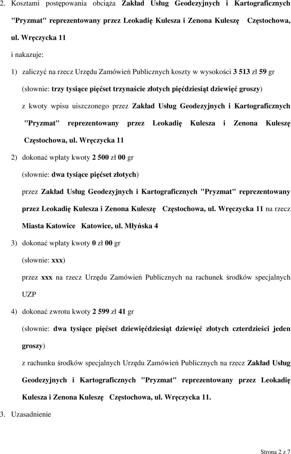 wpisu uiszczonego przez Zakład Usług Geodezyjnych i Kartograficznych "Pryzmat" reprezentowany przez Leokadię Kulesza i Zenona Kuleszę Częstochowa, ul.
