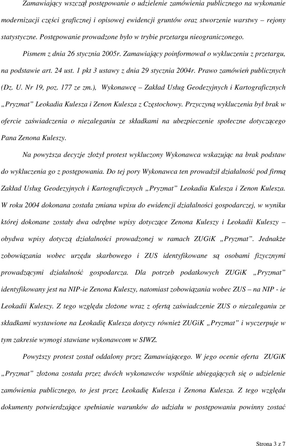 1 pkt 3 ustawy z dnia 29 stycznia 2004r. Prawo zamówień publicznych (Dz. U. Nr 19, poz. 177 ze zm.