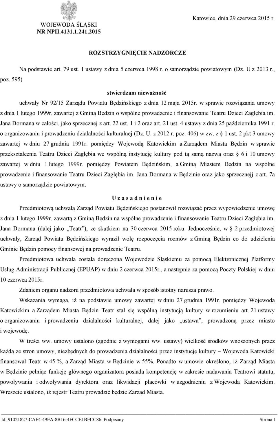 zawartej z Gminą Będzin o wspólne prowadzenie i finansowanie Teatru Dzieci Zagłębia im. Jana Dormana w całości, jako sprzecznej z art. 22 ust. 1 i 2 oraz art. 21 ust.