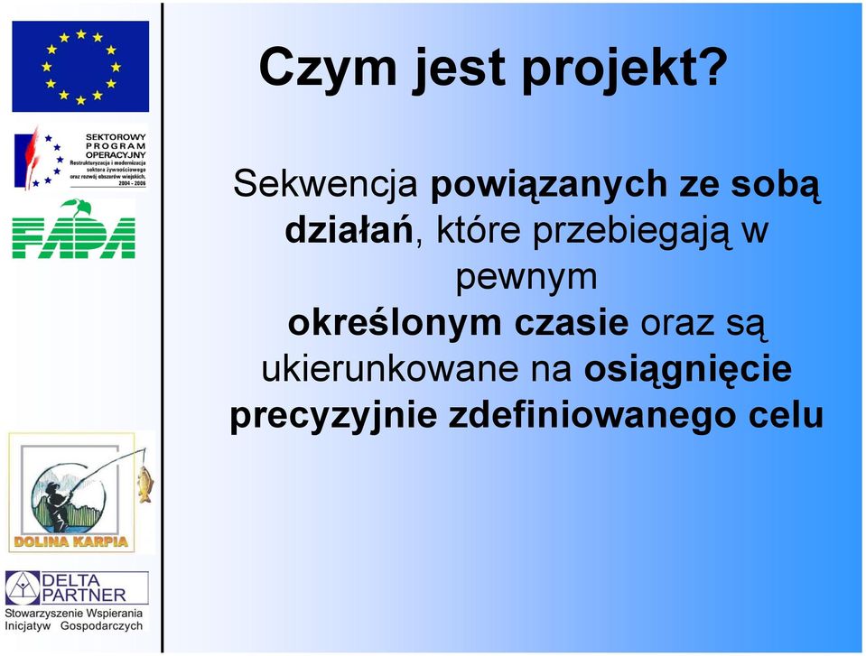 które przebiegają w pewnym określonym