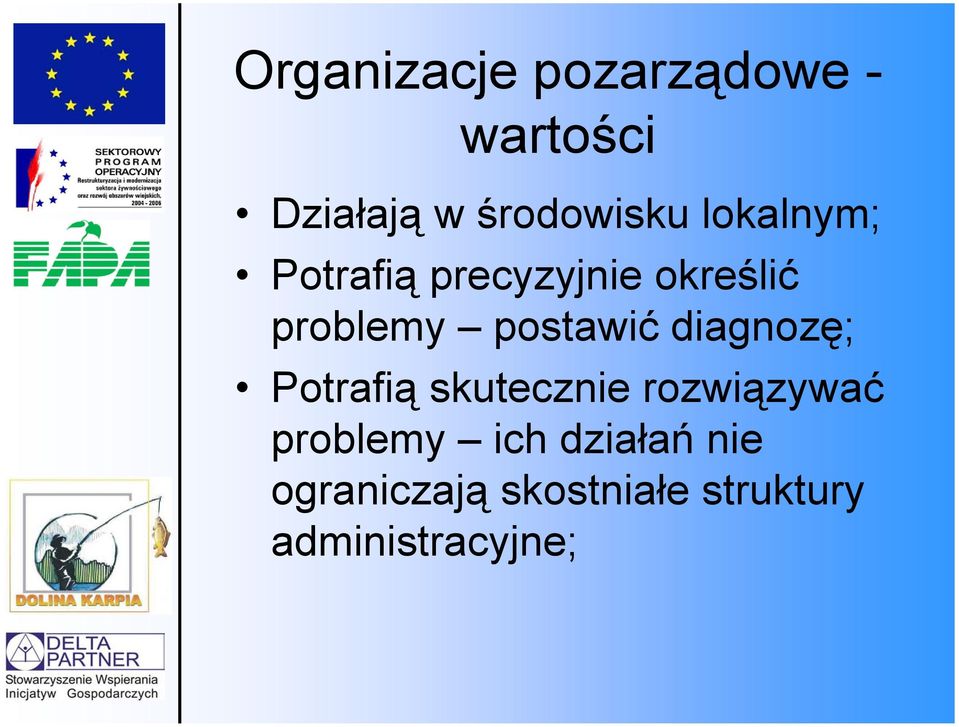 diagnozę; Potrafią skutecznie rozwiązywać problemy ich