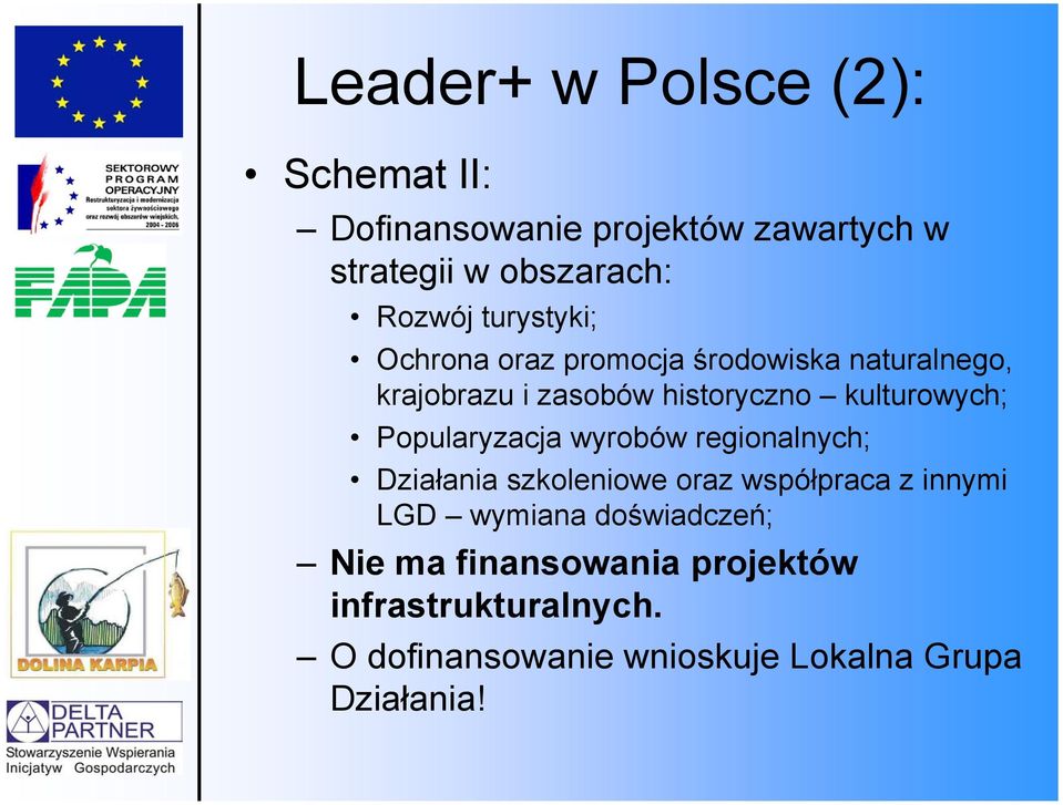 Popularyzacja wyrobów regionalnych; Działania szkoleniowe oraz współpraca z innymi LGD wymiana