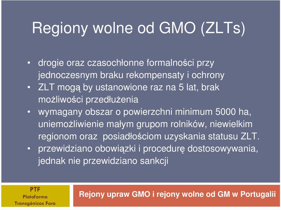 grupom rolników, niewielkim regionom oraz posiadłościom uzyskania statusu ZLT.