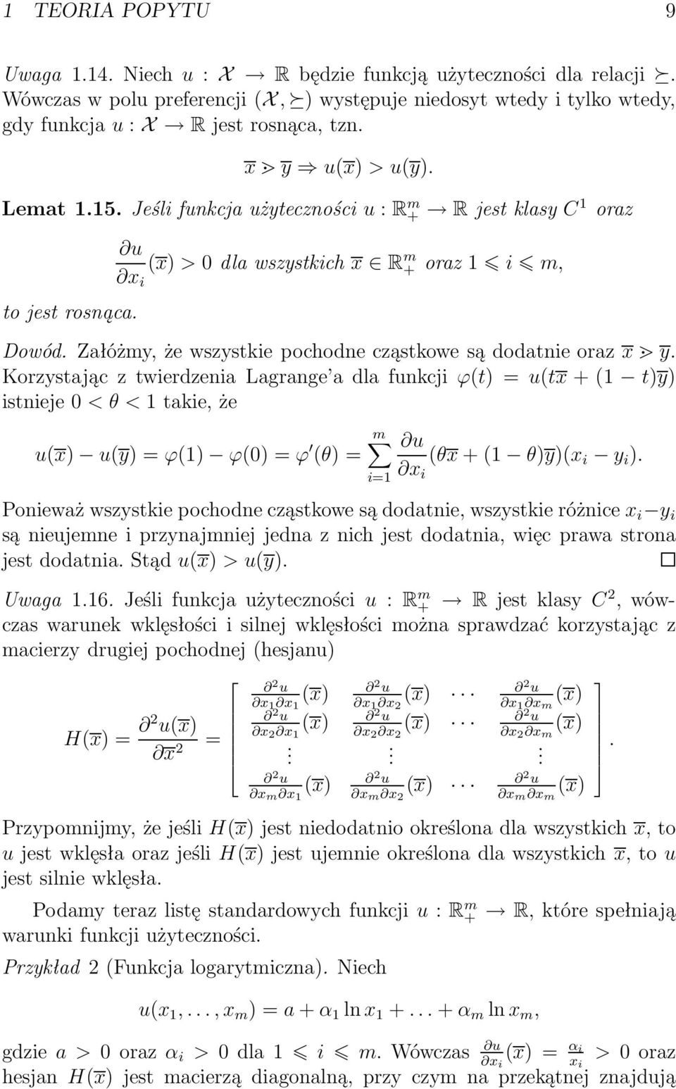 KorzystającztwierdzeniaLagrange adlafunkcjiϕ(t)=u(tx+(1 t)y) istnieje0<θ<1takie,że u(x) u(y)=ϕ(1) ϕ(0)=ϕ (θ)= m i=1 u (θx+(1 θ)y)(x i y i ).